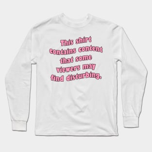 This shirt contains content that some viewers might find disturbing Long Sleeve T-Shirt